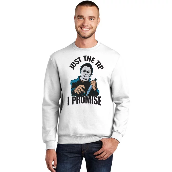 Horror Movie Halloween Just The Tip I Promise Knife Funny Sweatshirt