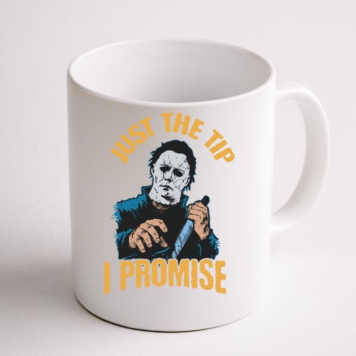 Horror Movie Halloween Just The Tip I Promise Knife Funny Front & Back Coffee Mug