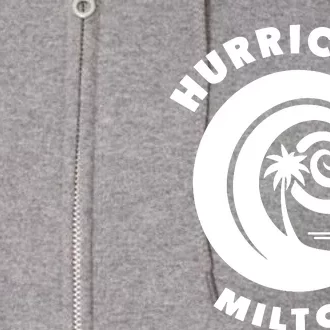 Hurricane Milton Hurricane Season 2024 Full Zip Hoodie