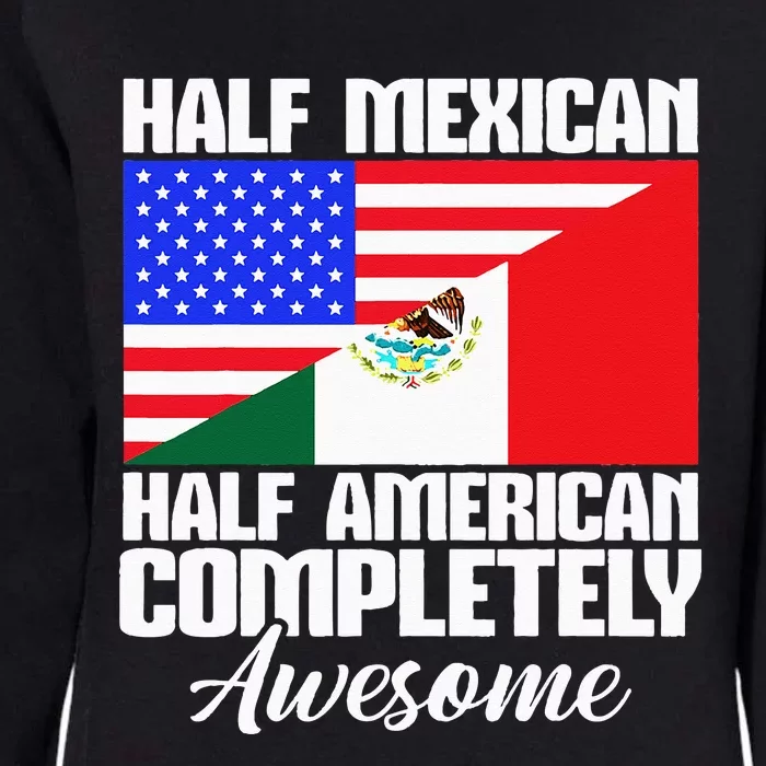 Half Mexican Half American Completely Awesome USA Mexico Womens California Wash Sweatshirt