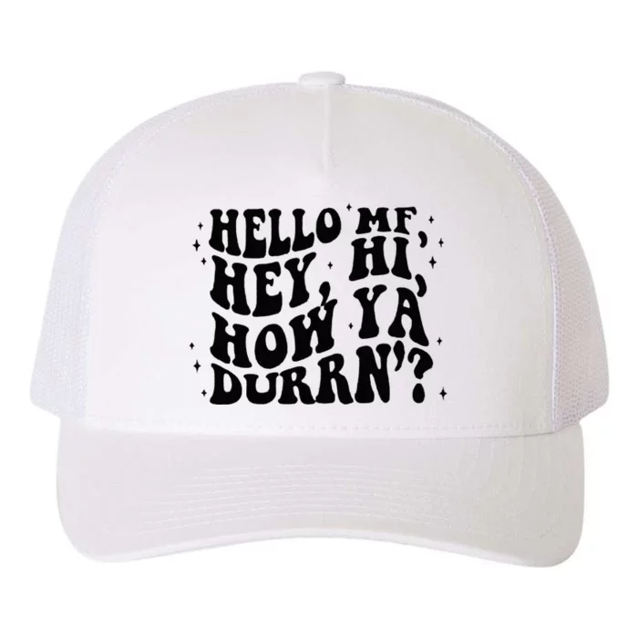 Hello Mf Hey Hi How Ya Durrn Yupoong Adult 5-Panel Trucker Hat