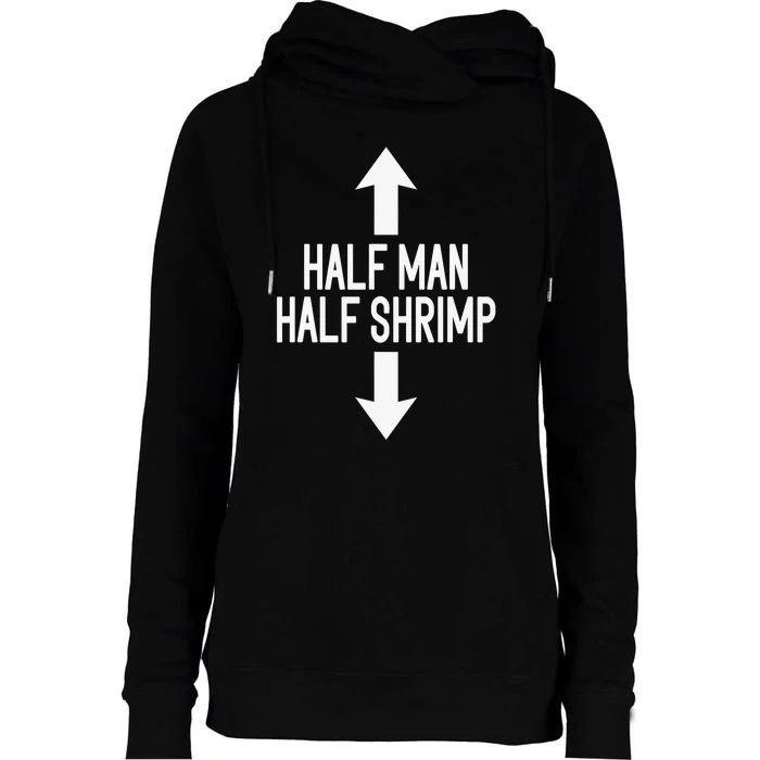 Half Man Half Shrimp Funny Womens Funnel Neck Pullover Hood