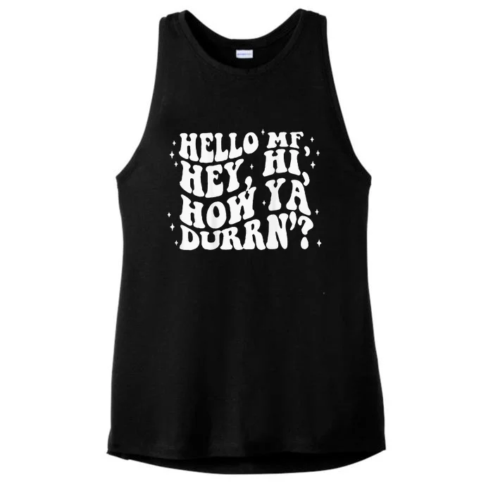 Hello Mf Hey Hi How Ya Durrn Ladies Tri-Blend Wicking Tank