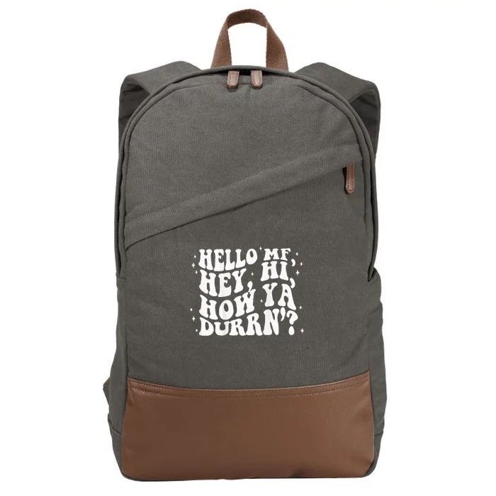 Hello Mf Hey Hi How Ya Durrn Cotton Canvas Backpack