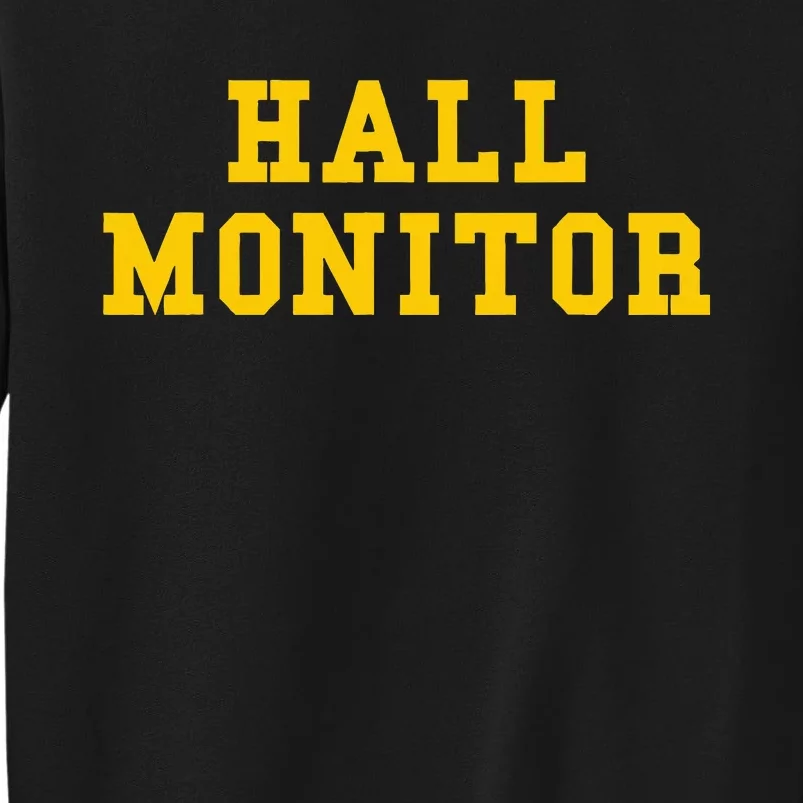 Hall Monitor Tall Sweatshirt