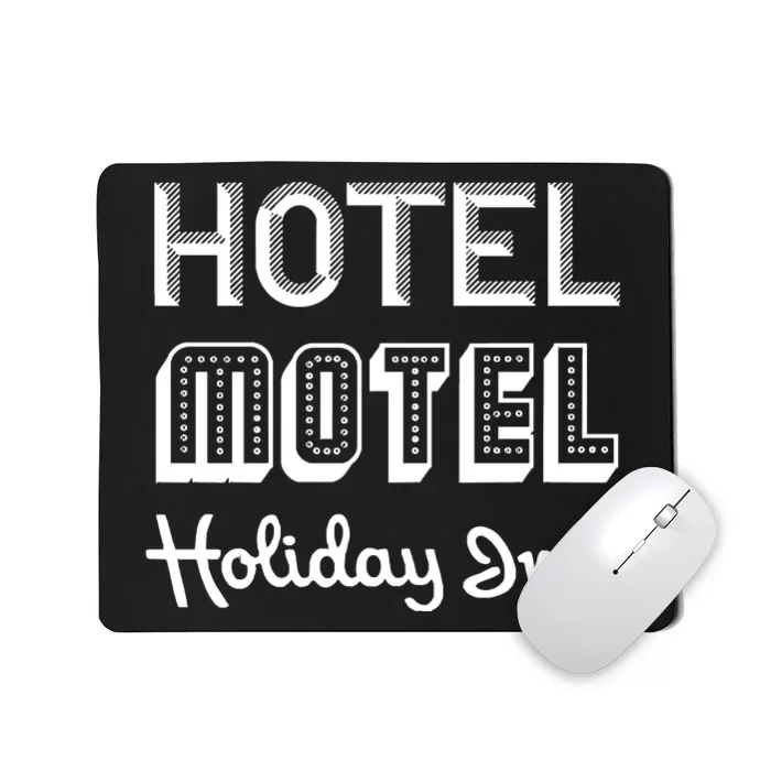 Hotel Motel Holiday Inn. Sugarhill Gang. Rappers Delight Mousepad