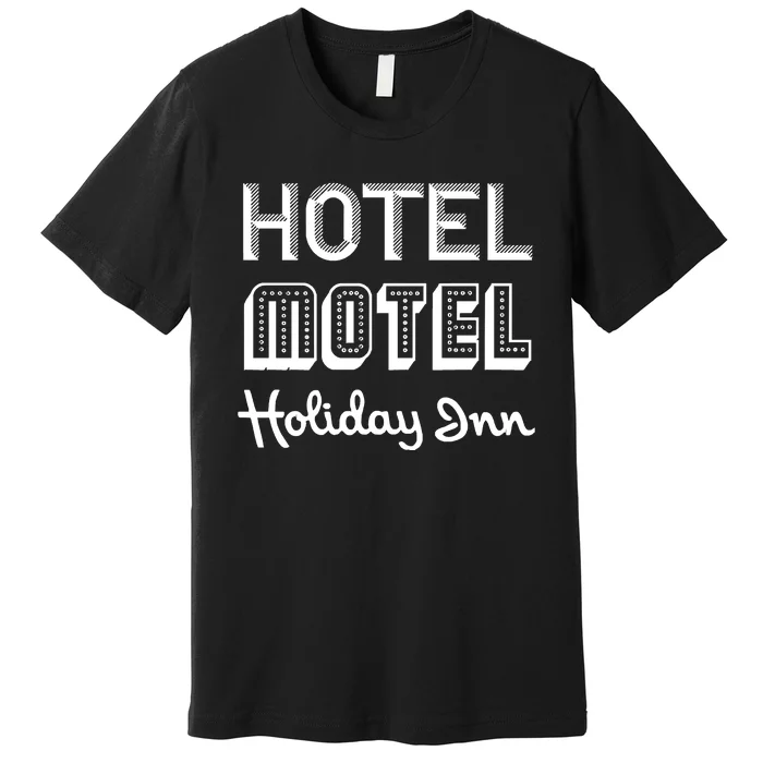 Hotel Motel Holiday Inn. Sugarhill Gang. Rappers Delight Premium T-Shirt