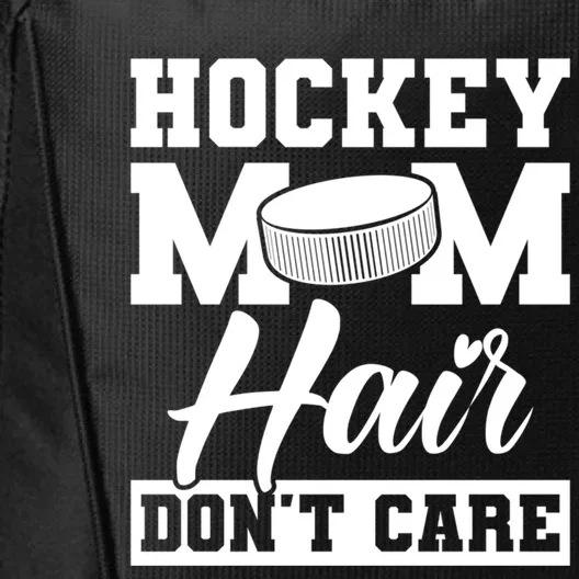 Hockey Mom Hair Dont Care Hockey Gift City Backpack