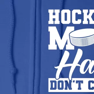 Hockey Mom Hair Dont Care Hockey Gift Full Zip Hoodie