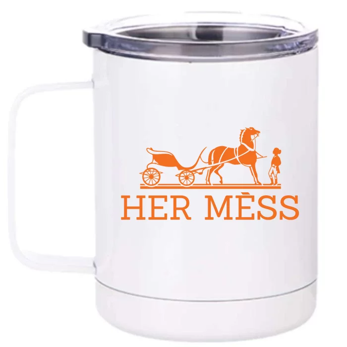 Her Mess Horse Carriage Funny Front & Back 12oz Stainless Steel Tumbler Cup