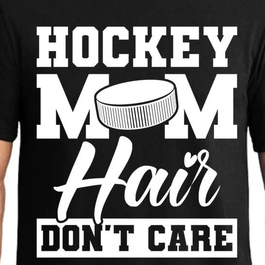 Hockey Mom Hair Dont Care Hockey Cool Gift Pajama Set