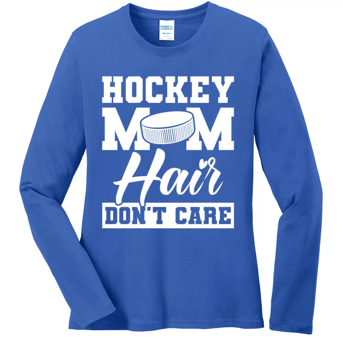 Hockey Mom Hair Dont Care Hockey Cool Gift Ladies Long Sleeve Shirt