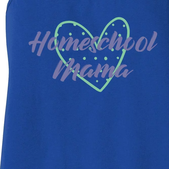 Homeschool Mama Homeschooling Is My Heart Funny Gift Women's Racerback Tank