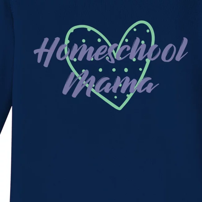 Homeschool Mama Homeschooling Is My Heart Funny Gift Baby Long Sleeve Bodysuit