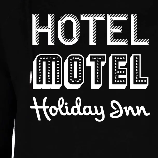 Hotel Motel Holiday Inn Funny Retro Hip Hop Rap Music Womens Funnel Neck Pullover Hood