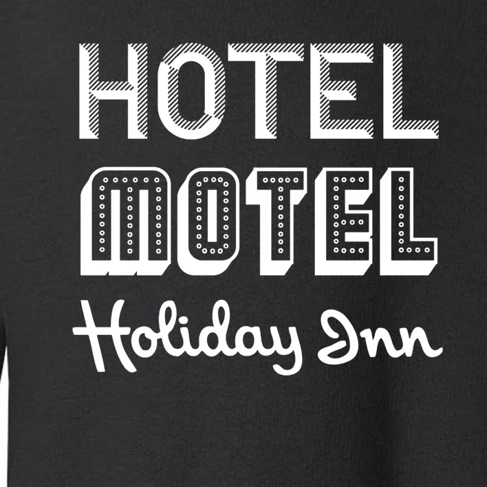 Hotel Motel Holiday Inn Funny Retro Hip Hop Rap Music Toddler Sweatshirt