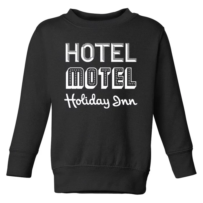 Hotel Motel Holiday Inn Funny Retro Hip Hop Rap Music Toddler Sweatshirt