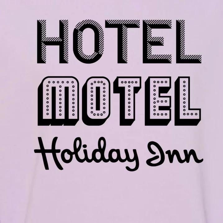 Hotel Motel Holiday Inn Funny Retro Hip Hop Rap Music Garment-Dyed Sweatshirt