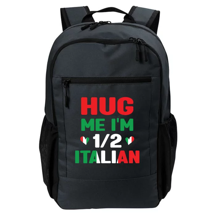 Hug Me Im 12 Half Italian American Italian Funny Italians Daily Commute Backpack