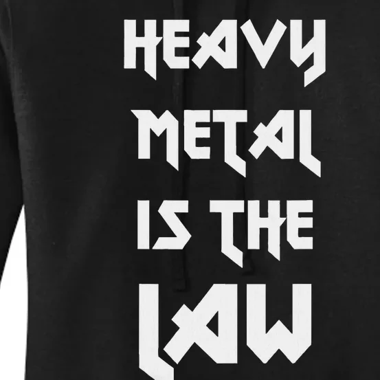 Heavy Metal Is The Law Metalhead Women's Pullover Hoodie