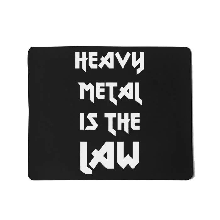 Heavy Metal Is The Law Metalhead Mousepad