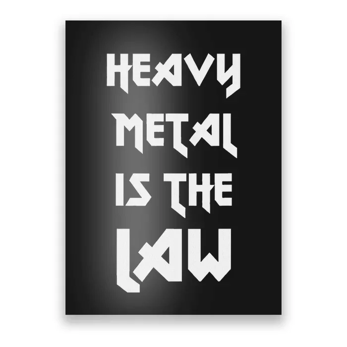 Heavy Metal Is The Law Metalhead Poster