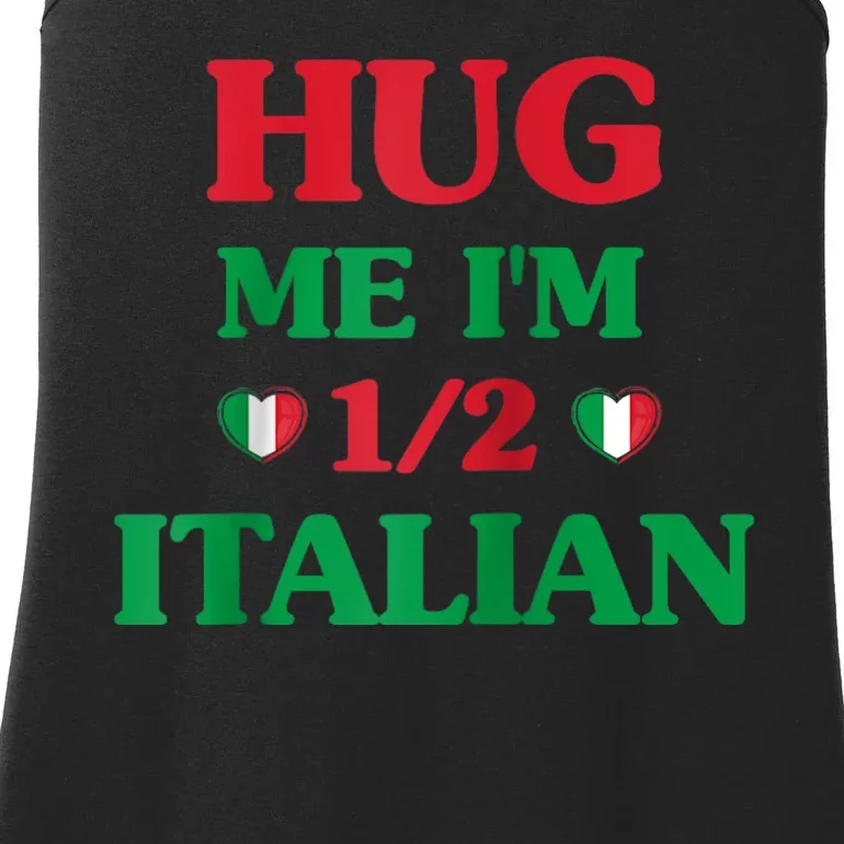 Hug Me Im 1/2 Half Italian Funny American Italian Tee Ladies Essential Tank