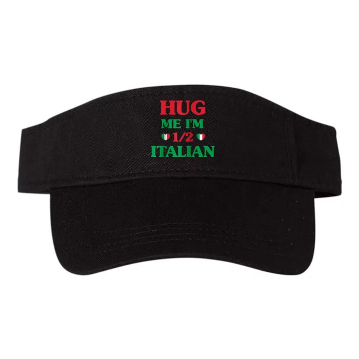 Hug Me Im 1/2 Half Italian Funny American Italian Tee Valucap Bio-Washed Visor