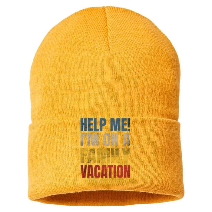 Help Me Im On A Family Vacation Sustainable Knit Beanie