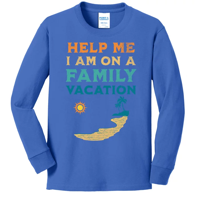 Help Me I Am On A Family Vacation Funny Family Beach Retro Funny Gift Kids Long Sleeve Shirt