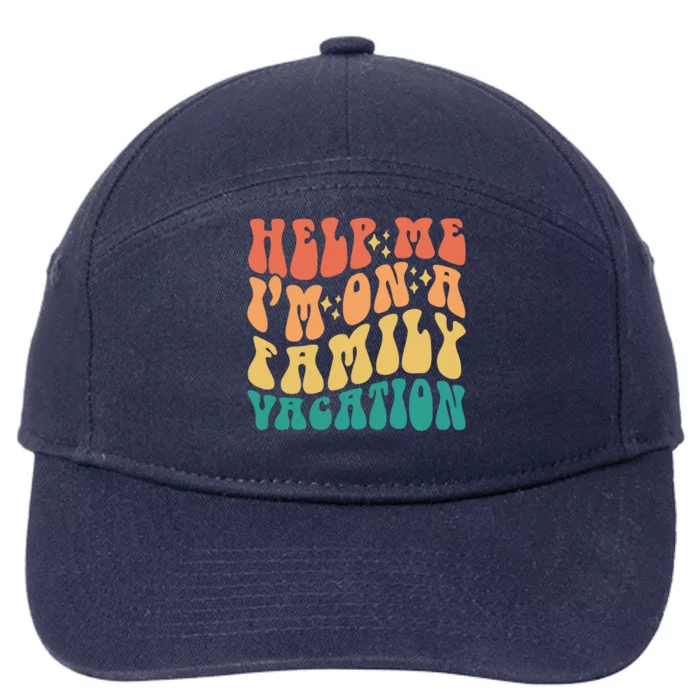 Help Me Im On A Family Vacation Funny Family Trip Matching Gift 7-Panel Snapback Hat