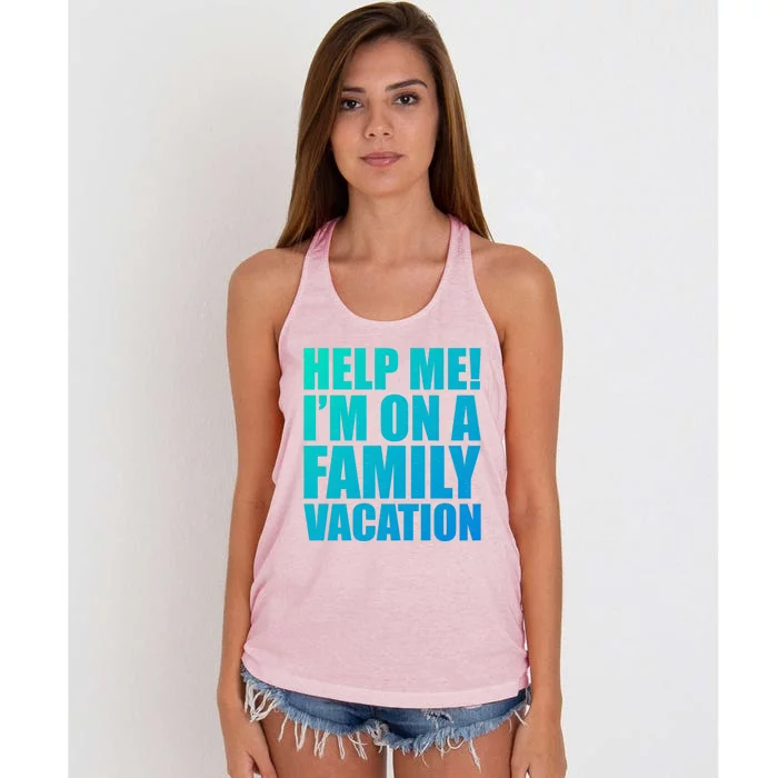 Help Me Im On A Family Vacation Gift Women's Knotted Racerback Tank