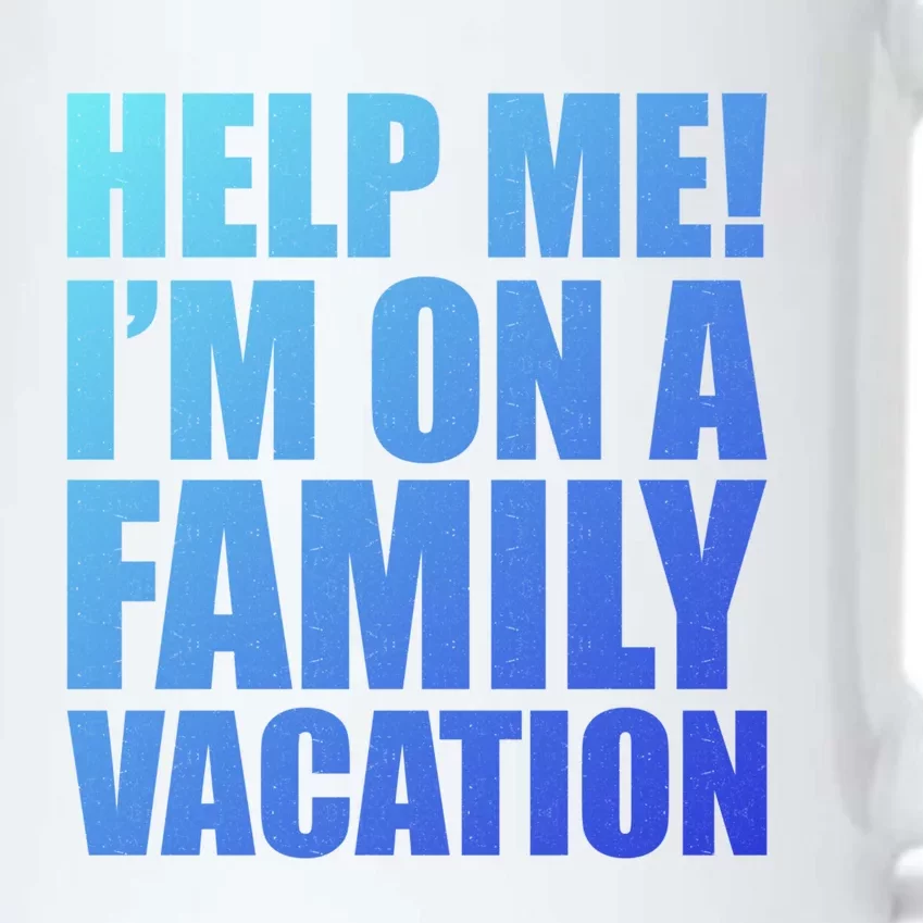 Help Me Im On A Family Vacation Gift Black Color Changing Mug