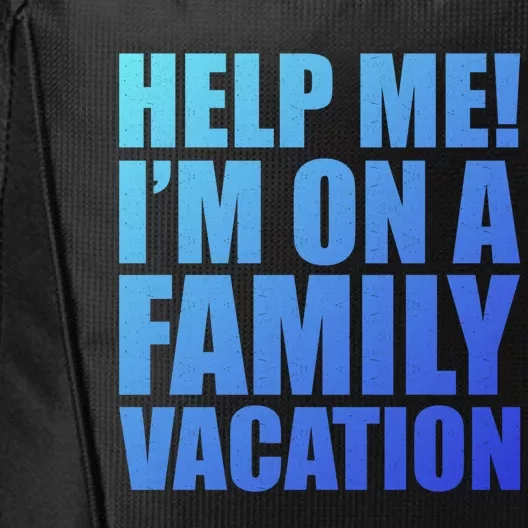 Help Me Im On A Family Vacation Gift City Backpack