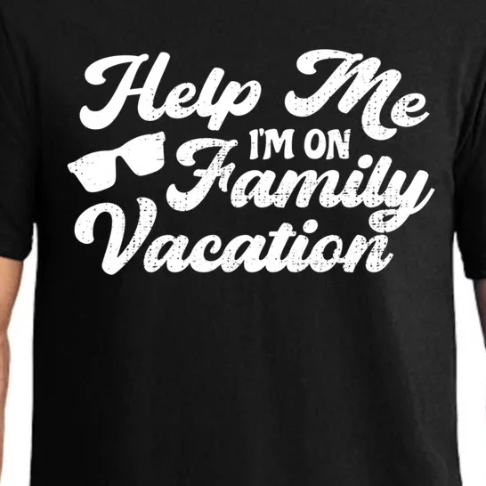 Help Me Im On A Family Vacation Sarcastic Family Gift Pajama Set