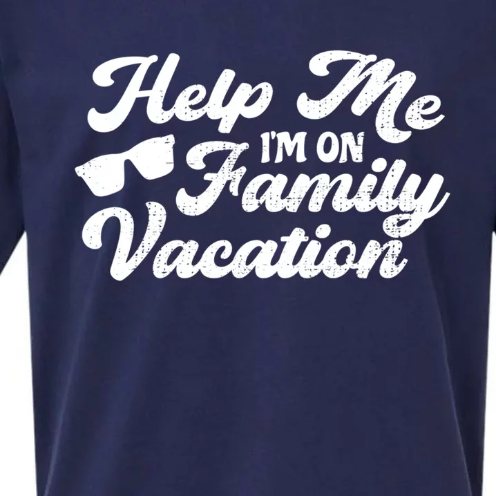 Help Me Im On A Family Vacation Sarcastic Family Gift Sueded Cloud Jersey T-Shirt