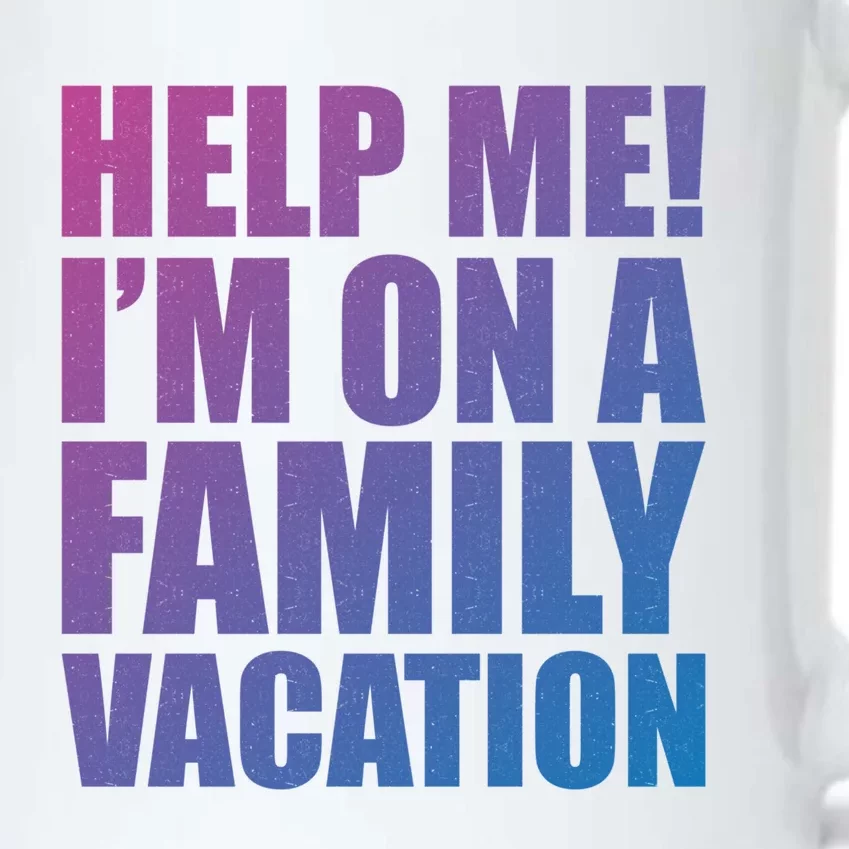 Help Me Im On A Family Vacation Gift Black Color Changing Mug