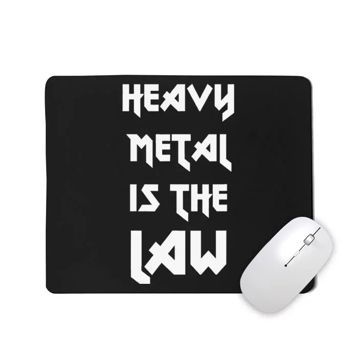 Heavy Metal Is The Law Metalhead Mousepad