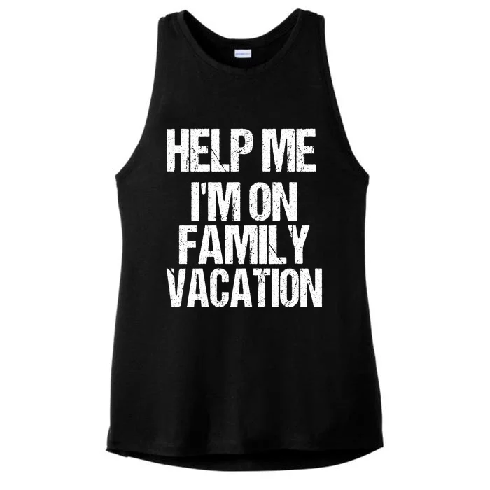 Help Me Im On Family Vacation Sarcastic And Funny Vacay Great Gift Ladies Tri-Blend Wicking Tank