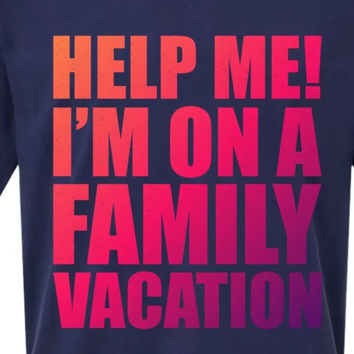 Help Me Im On A Family Vacation Gift Sueded Cloud Jersey T-Shirt