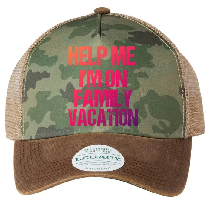 Help Me Im On Family Vacation Sarcastic And Funny Vacay Great Gift Legacy Tie Dye Trucker Hat