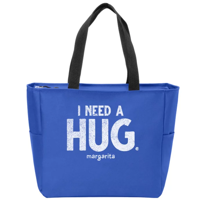 Huge Margarita I Need A Huge Margarita I Need Huge Margarita Cute Gift Zip Tote Bag