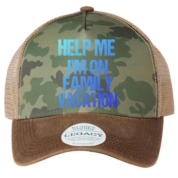 Help Me Im On Family Vacation Sarcastic And Funny Vacay Great Gift Legacy Tie Dye Trucker Hat