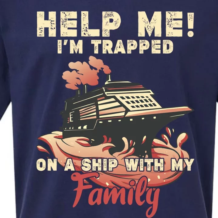 Help Me Im Trapped On A Ship With My Family Cruise Vacation Cute Gift Sueded Cloud Jersey T-Shirt