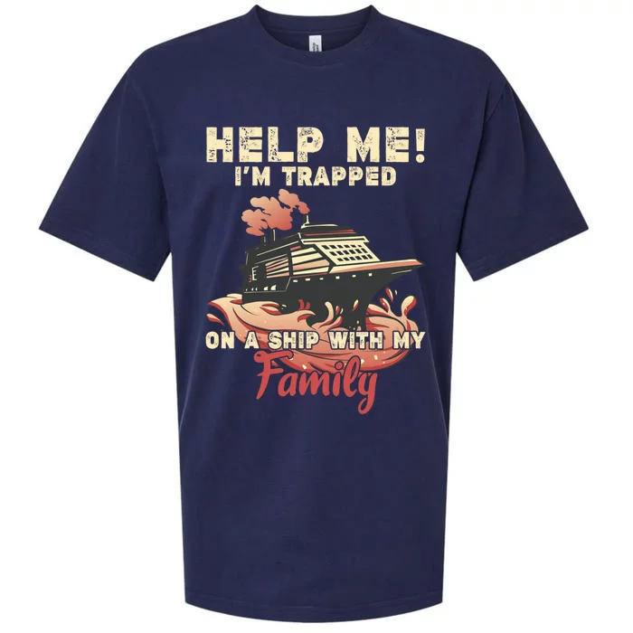 Help Me Im Trapped On A Ship With My Family Cruise Vacation Cute Gift Sueded Cloud Jersey T-Shirt