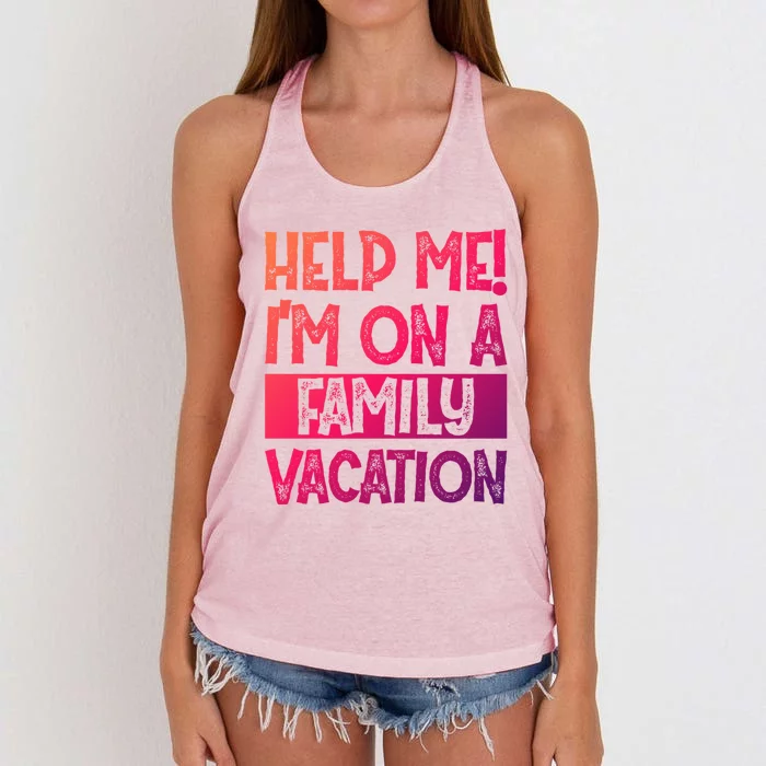 Help Me! Im On A Family Vacation Family Celebration Gift Women's Knotted Racerback Tank