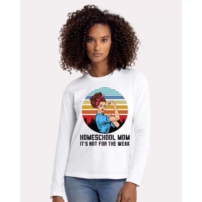 Homeschool Mom It's Not For The Weak Womens Cotton Relaxed Long Sleeve T-Shirt