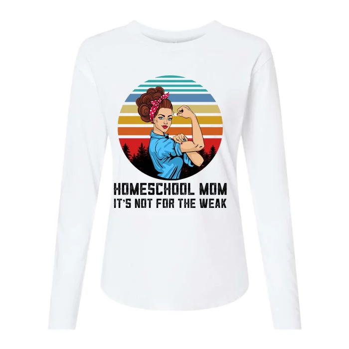 Homeschool Mom It's Not For The Weak Womens Cotton Relaxed Long Sleeve T-Shirt