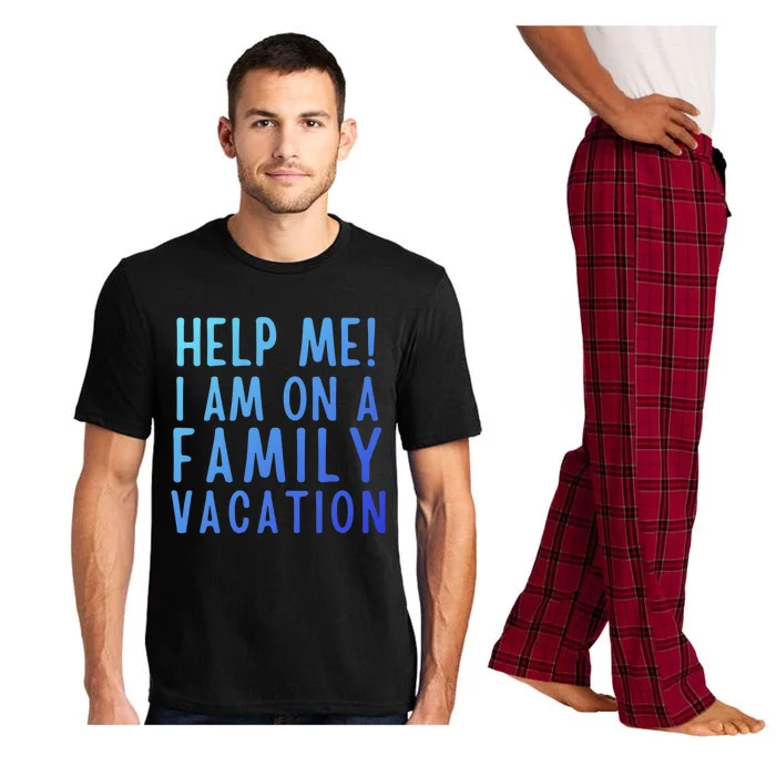 Help Me I Am On A Family Vacation Gift Pajama Set