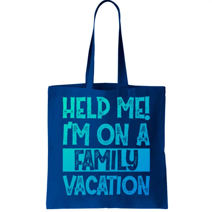 Help Me! Im On A Family Vacation Family Celebration Gift Tote Bag